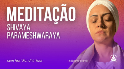 Meditação Shivaya Parameshwaraya com Hari Randhir kaur