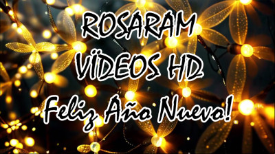 ¡Brindemos por un 2025 lleno de alegría ! VIDEOS ROSARAM HD ! ?? ( N; 336 )