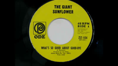 GIANT SUNFLOWER (1967) - WHAT'S SO GOOD ABOUT GOODBYE?