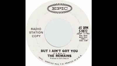 REMAINS (1965) -- BUT I AIN'T GOT YOU