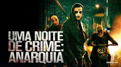 Uma Noite de Crime: Anarquia - 2014- CINEPLUS ʳ^ᵛᵉ